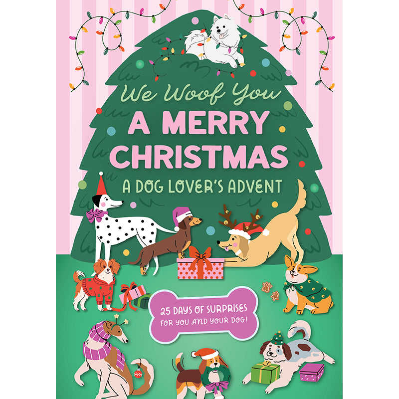 We Woof You A Merry Christmas: A Dog Lover’s Advent Calendar
