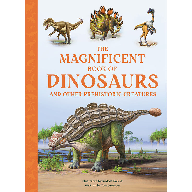 The Magnificent Book of Dinosaurs and Other Prehistoric Creatures