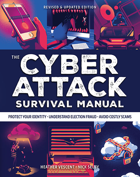 Cyber Attack Survival Manual: From Identity Theft to The Digital Apocalypse